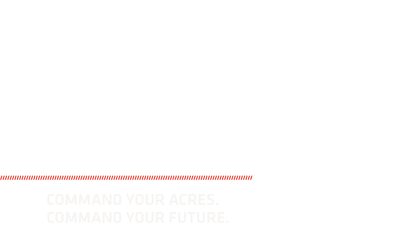 Command What's Yours. Command your acres. Command your future.